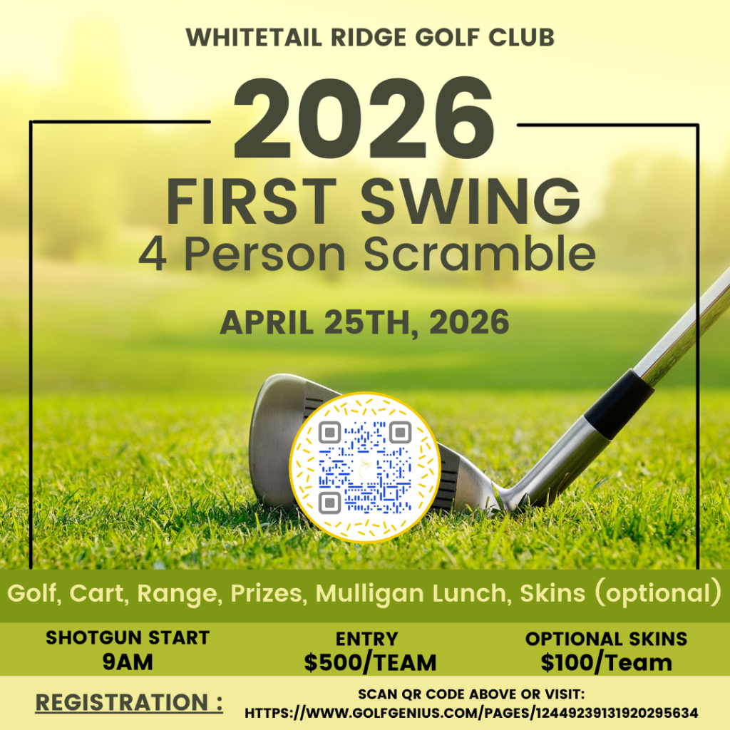 Promotional flyer for Whitetail Ridge Golf Club's 2026 First Swing 4-Person Scramble.

The graphic features a golf club head resting on green grass with a blurred golf course background. Central text announces the event name and date: April 25th, 2026. A QR code is positioned in the center for registration.

Full event details from the bottom of the graphic include:

Included: Golf, Cart, Range, Prizes, Mulligan Lunch, and optional Skins.

Shotgun Start: 9:00 AM.

Entry Fee: $500 per team.

Optional Skins: $100 per team.

Registration: Instructions to scan the QR code or visit https://www.golfgenius.com/pages/12449239131920295634.